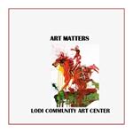 Lodi Art Community Art Center Call for Entry